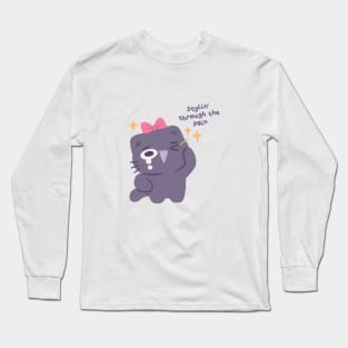 Stylin’ through the pain Long Sleeve T-Shirt